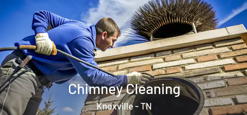 Chimney Cleaning Knoxville - TN